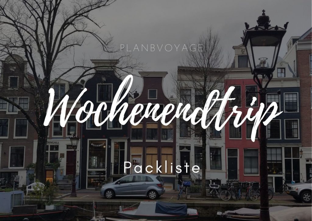 Die Packliste – Wochenendtrip nach Amsterdam